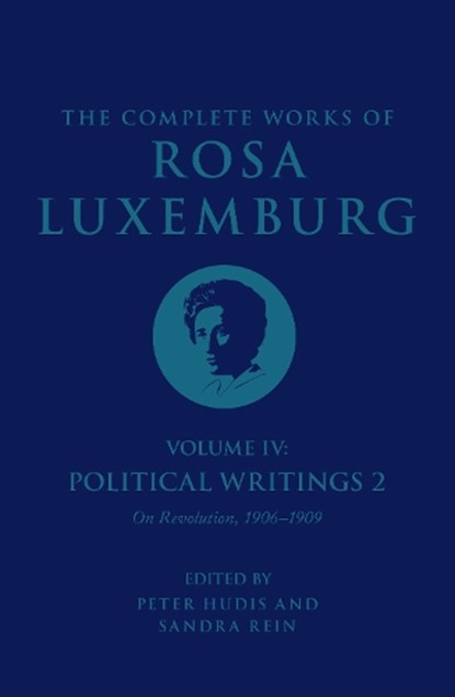 The Complete Works of Rosa Luxemburg Volume IV, Rosa Luxemburg - Paperback - 9781804290408