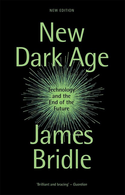 New Dark Age, James Bridle - Paperback - 9781804290422