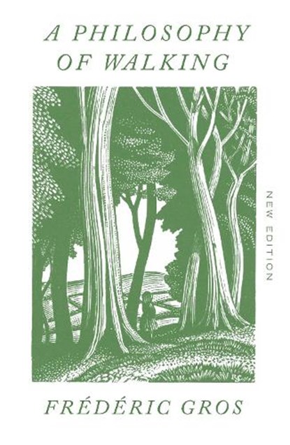 A Philosophy of Walking, Frederic Gros - Paperback - 9781804290446