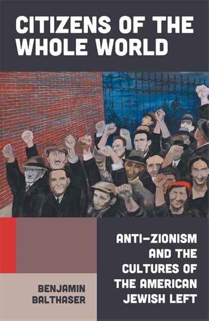 Citizens of the Whole World, Benjamin Balthaser - Gebonden - 9781804291375