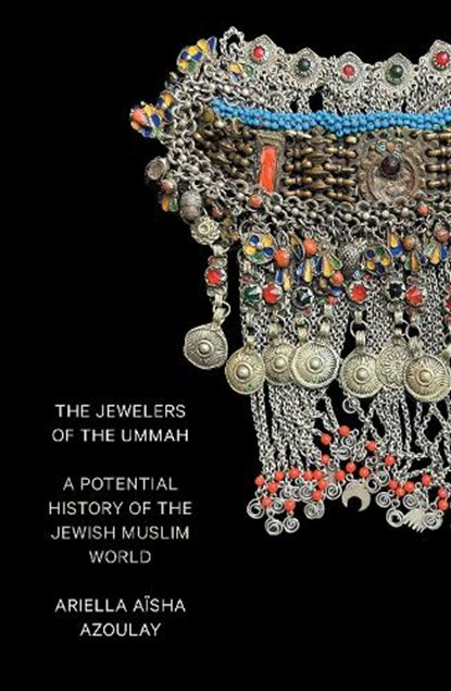 The Jewelers of the Ummah, Ariella Aisha Azoulay - Paperback - 9781804293119