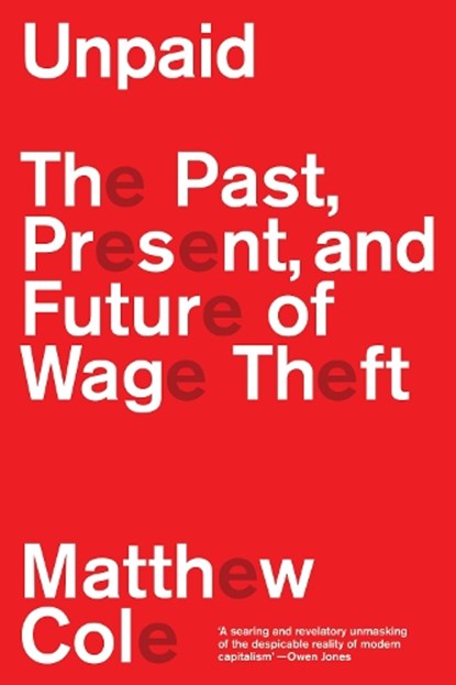Unpaid, Matthew Cole - Paperback - 9781804295663