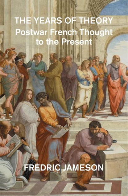 The Years of Theory, Fredric Jameson - Paperback - 9781804295892