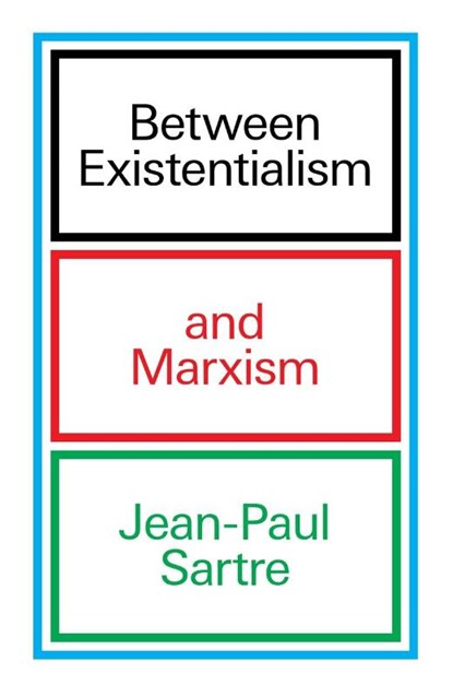 Between Existentialism and Marxism, Jean-Paul Sartre - Paperback - 9781804296172
