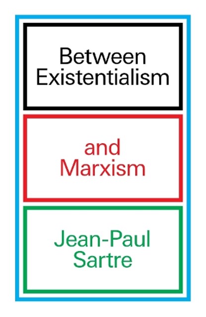 Between Existentialism and Marxism, Jean-Paul Sartre - Paperback - 9781804296172