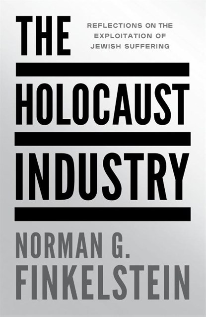 The Holocaust Industry, Norman G Finkelstein - Paperback - 9781804297216