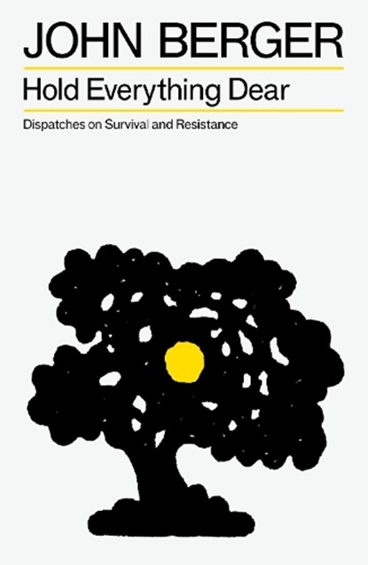 Hold Everything Dear, John Berger - Paperback - 9781804298251