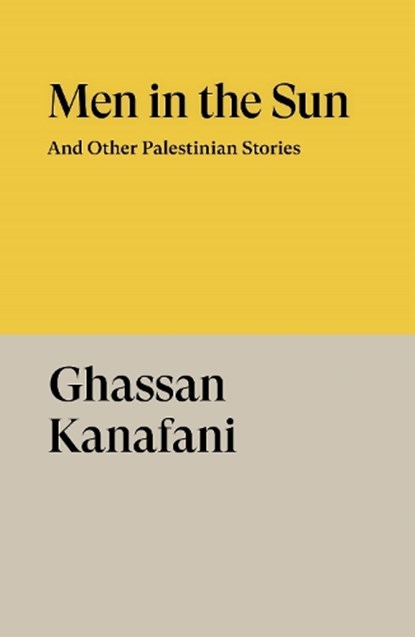 Men in the Sun, Ghassan Kanafani - Paperback - 9781804298589