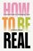 How to be Real, Stephen Frosh - Paperback - 9781804299203