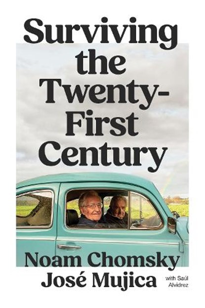 Surviving the 21st Century, Noam Chomsky ; Jose Mujica - Paperback - 9781804299517
