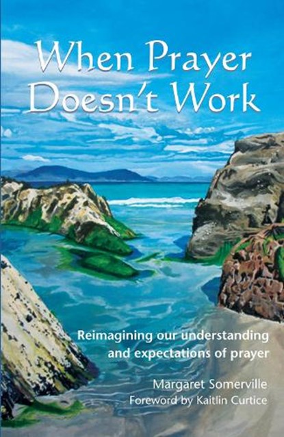 When Prayer Doesn't Work, Margaret Somerville - Paperback - 9781804323908