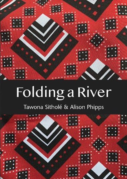 Folding a River, Tawona Sithole ; Alison Phipps - Paperback - 9781804323939