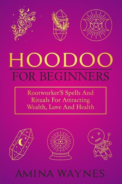 Hoodoo for Beginners, Amina Waynes - Paperback - 9781804344323