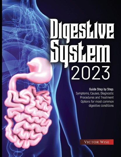 Digestive System 2023, Victor Wise - Paperback - 9781804347157