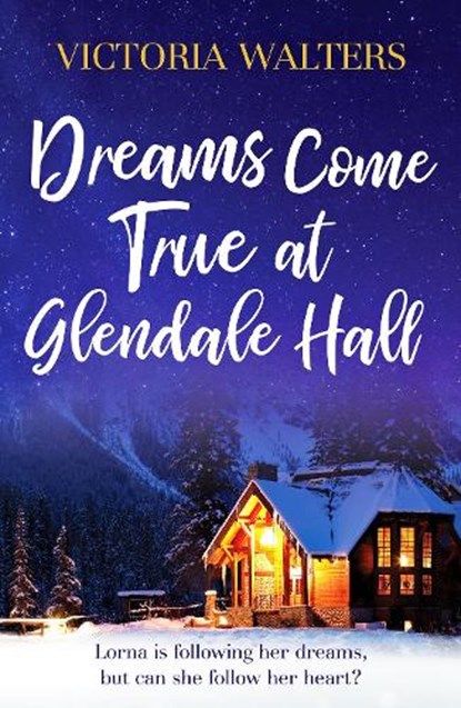 Dreams Come True at Glendale Hall, Victoria Walters - Paperback - 9781804360002