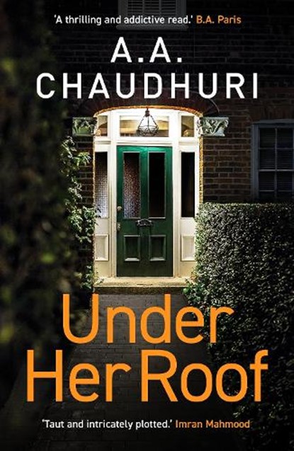 Under Her Roof, A. A. Chaudhuri - Paperback - 9781804362952