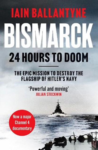 Bismarck: 24 Hours to Doom, Iain Ballantyne - Paperback - 9781804363409