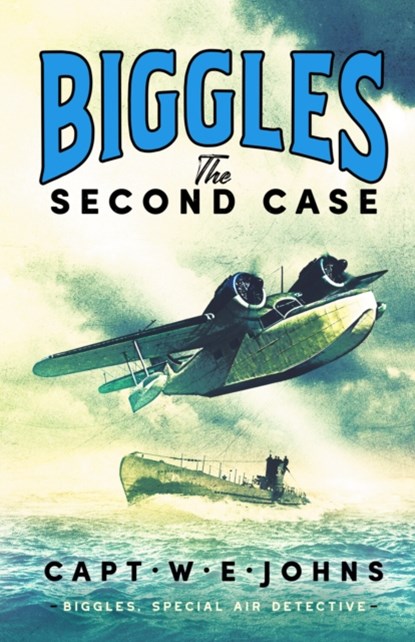 Biggles: The Second Case, Captain W. E. Johns - Gebonden - 9781804364420