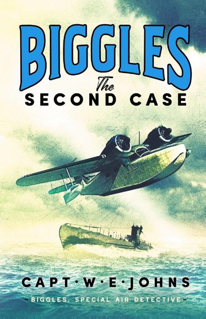 Biggles: The Second Case, Captain W. E. Johns - Gebonden - 9781804364420