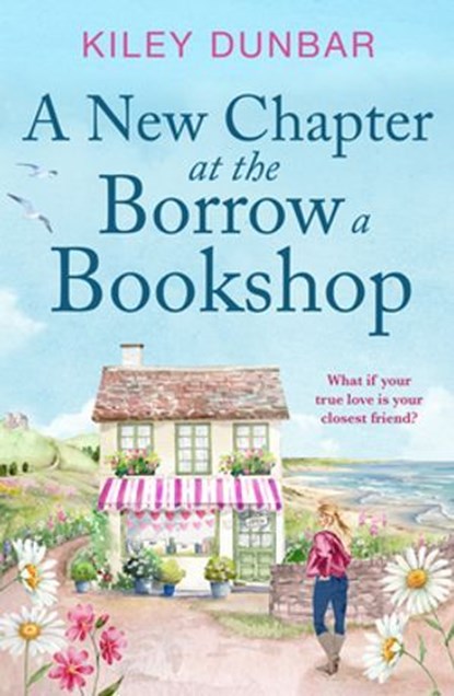 A New Chapter at the Borrow a Bookshop, Kiley Dunbar - Ebook - 9781804364642