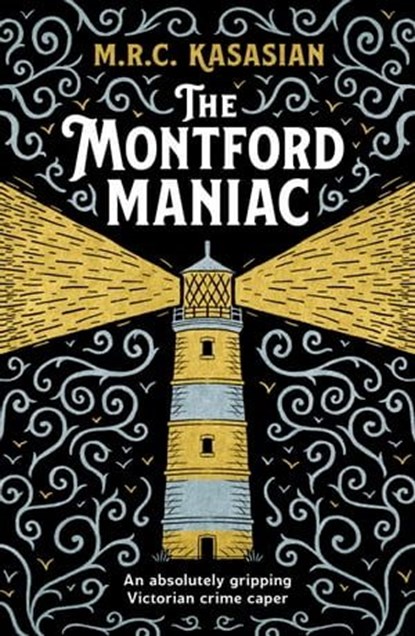 The Montford Maniac, M.R.C. Kasasian - Ebook - 9781804366172