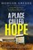 A Place Called Hope, Morgan Greene - Paperback - 9781804366646