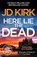 Here Lie the Dead, JD Kirk - Paperback - 9781804368305