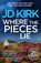 Where the Pieces Lie, JD Kirk - Paperback - 9781804368350