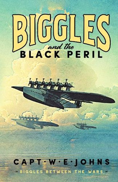 Biggles and the Black Peril, Captain W. E. Johns - Gebonden - 9781804368534