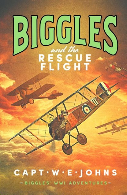 Biggles and the Rescue Flight, Captain W. E. Johns - Gebonden - 9781804368657