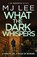 What the Dark Whispers, M J Lee - Paperback - 9781804369043