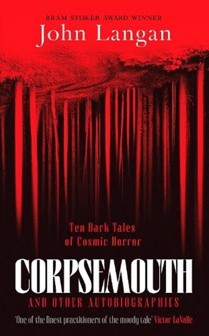 Corpsemouth and Other Autobiographies, John Langan - Gebonden - 9781804369234