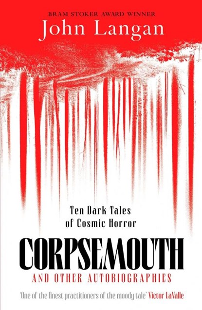Corpsemouth and Other Autobiographies, John Langan - Paperback - 9781804369326