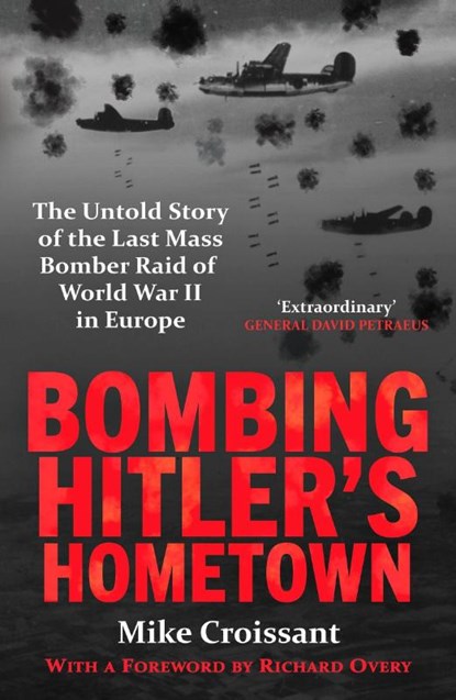 Bombing Hitler's Hometown, Mike Croissant - Paperback - 9781804369586