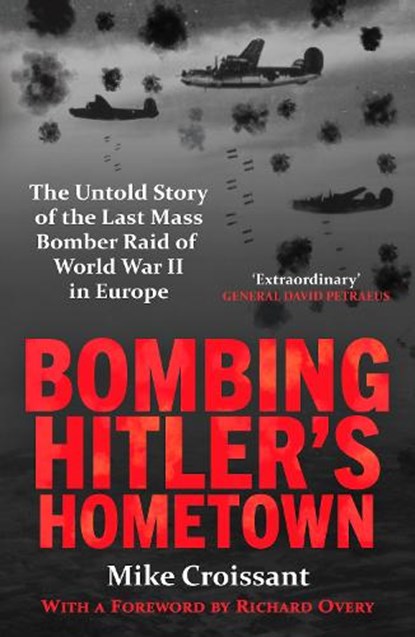 Bombing Hitler's Hometown, Mike Croissant - Paperback - 9781804369586