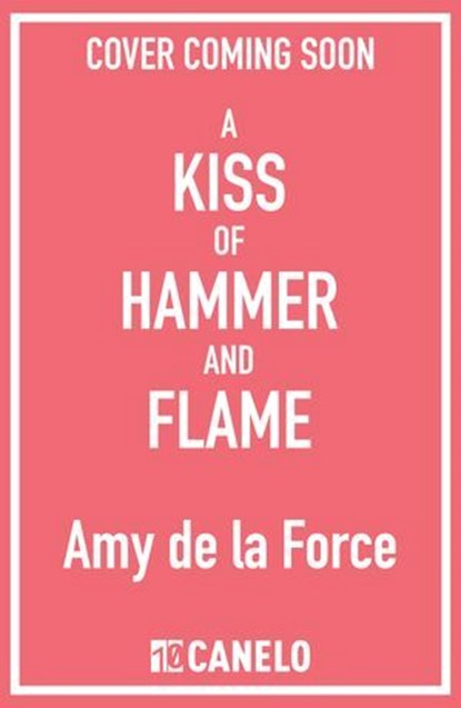 A Kiss of Hammer and Flame, Amy de la Force - Ebook - 9781804369951
