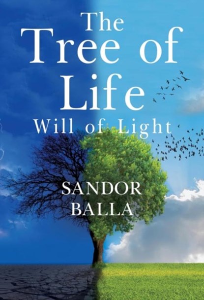 The Tree Of Life - Will of Light, Sandor Balla - Paperback - 9781804390337