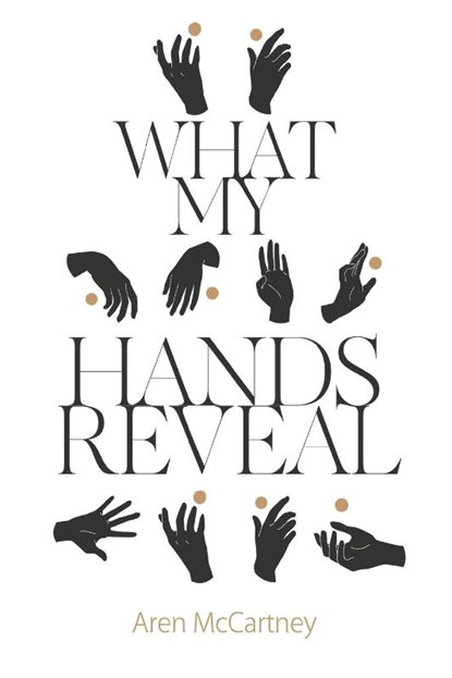 What My Hands Reveal, Aren McCartney - Paperback - 9781804390627