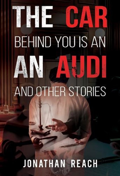 The Car Behind You is an Audi and Other Stories, Jonathan Reach - Paperback - 9781804396285