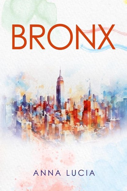 Bronx, Anna Lucia - Paperback - 9781804397695