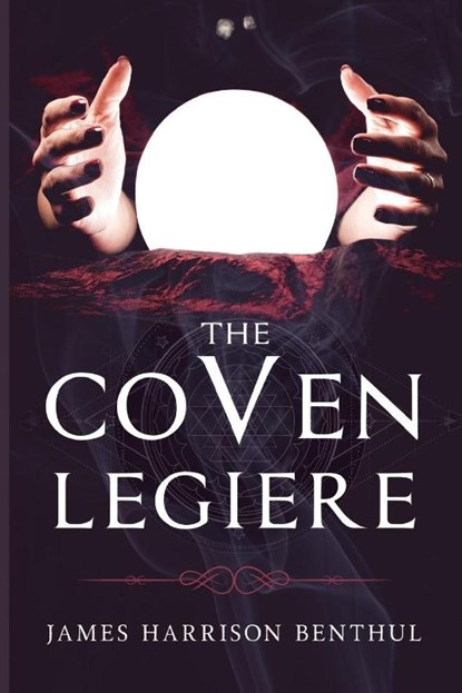 The Coven LeGiere, James Harrison Benthul - Paperback - 9781804397947