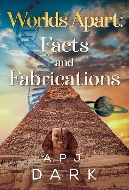Worlds Apart: Facts & Fabrications, A. P. J. Dark - Paperback - 9781804398760