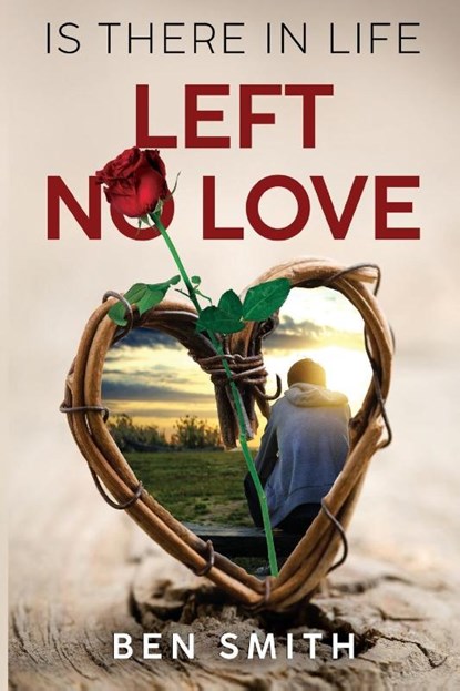 Is There In Life Left No Love, Ben Smith - Paperback - 9781804399118