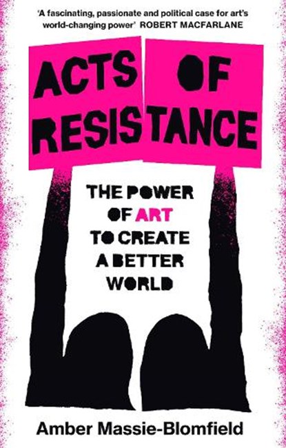 Acts of Resistance, Amber Massie-Blomfield - Gebonden - 9781804440513