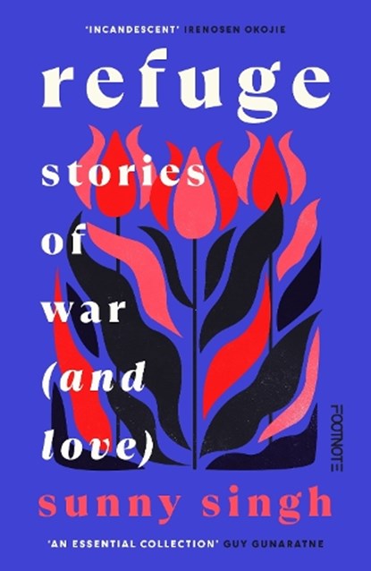 Refuge: Stories of War (and Love), Sunny Singh - Paperback - 9781804442302