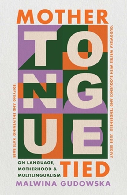 Mother Tongue Tied, Malwina Gudowska - Paperback - 9781804442630