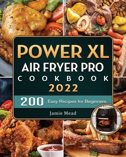 PowerXL Air Fryer Pro Cookbook, Jamie D Mead - Paperback - 9781804461037