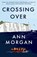 Crossing Over, Ann Morgan - Paperback - 9781804470220
