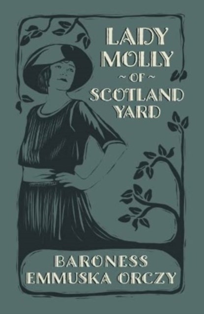 Lady Molly of Scotland Yard, Emmuska Orczy - Paperback - 9781804470718
