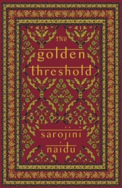 The Golden Threshold, Sarojini Naidu - Paperback - 9781804471005